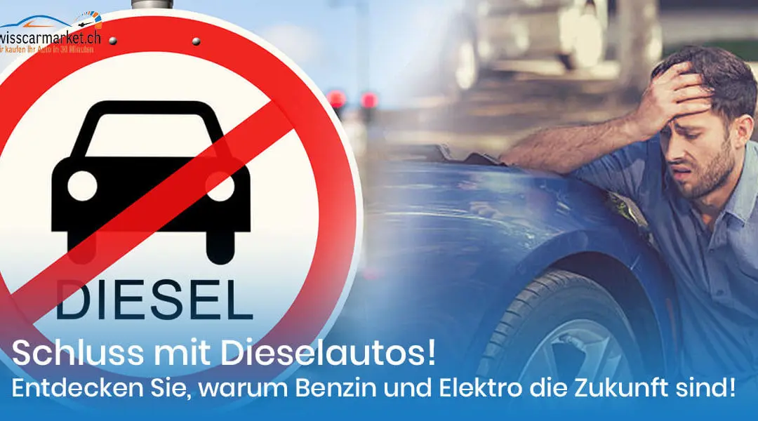 Schweizer wenden sich von Dieselautos ab – Erfahren Sie, warum Benzin und Elektro die bessere Wahl sind